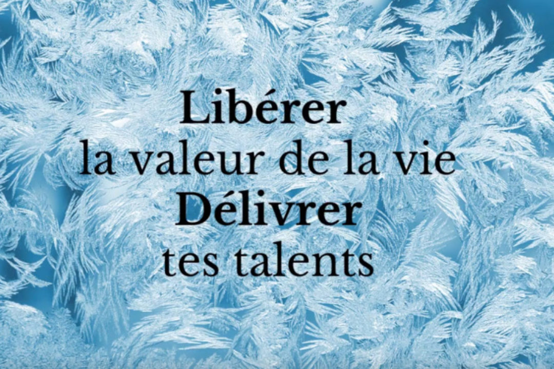 Libérer la valeur de la vie et délivrer tes talents