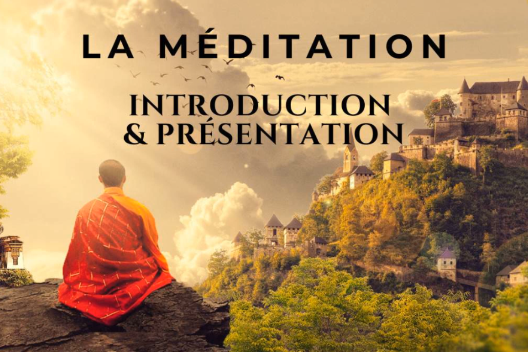 Introduction et présentation : la méditation